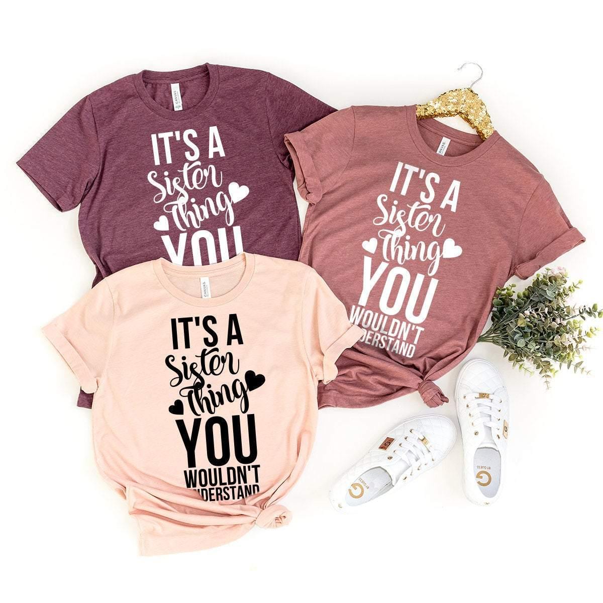 Sister Shirt, Besties Shirt, Bestie Sister T-Shirt, Bff Shirt, Best Friend Shirt, Best Friend Ever Shirt, Best Friends Are The Sisters Shirt - Fastdeliverytees.com
