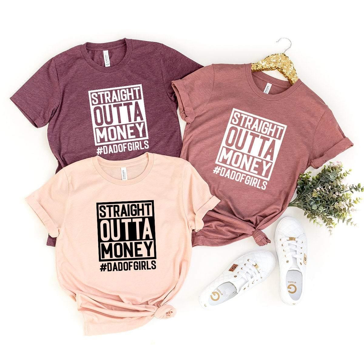 Funny Dad Tshirt, Gift For Dad , Funny Father Tee, Straight Outta Money Shirt - Fastdeliverytees.com
