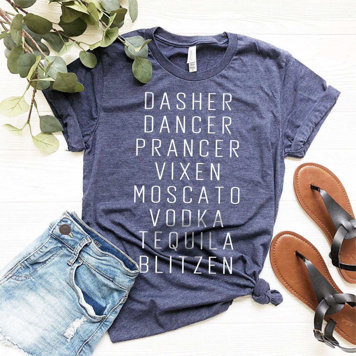 Funny Christmas Shirt, Drinking Christmas T-Shirt, Holiday Party Shirt, Dasher Dancer Prancer Vixen Moscato Vodka Tequila Blitzen Shirt, - Fastdeliverytees.com