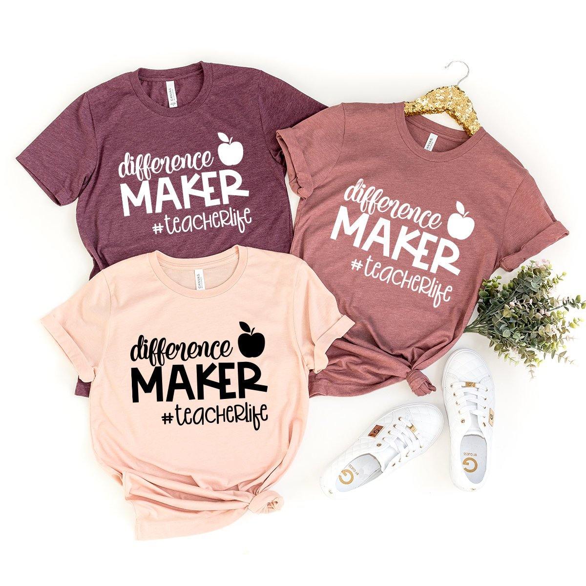 Funny Teacher Life Shirt, Educator T-Shirt, Difference Maker Teacher Life Shirt, Gift For Best Teacher, Teacher Appreciation Shirt - Fastdeliverytees.com