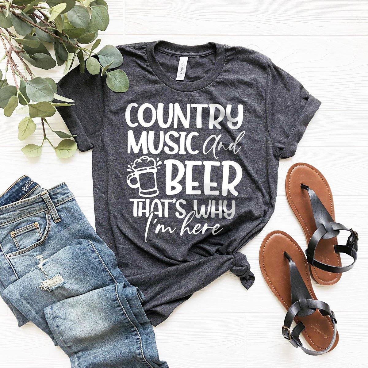 Country Music Festival Shirt, Country Music And Beer That's Why I Am Hear Shirt, Country Girl Shirt, Country Women Shirt, Southern Life Tee - Fastdeliverytees.com