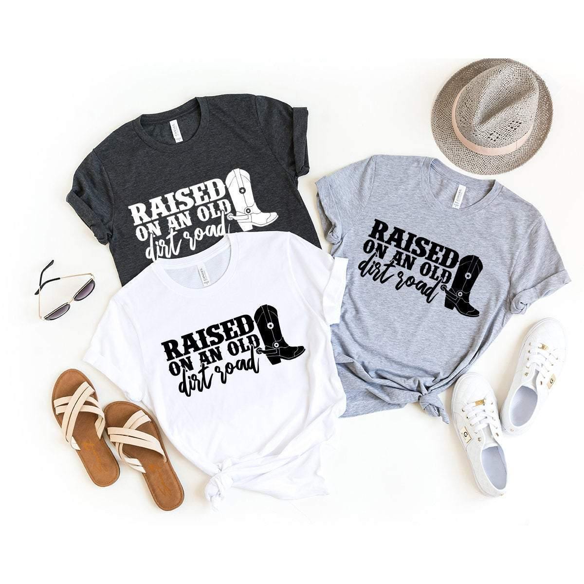 Raised On An Old Dirt Road Tee Raised On An Old Dirt Road Tee