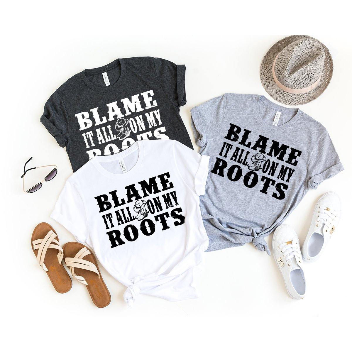 Country Song Shirt, Country Music Shirt, Blame It All On My Roots Shirt, Western Life Shirt, Country Tshirt, Cowgirl Shirt, Garth Brooks Fan - Fastdeliverytees.com
