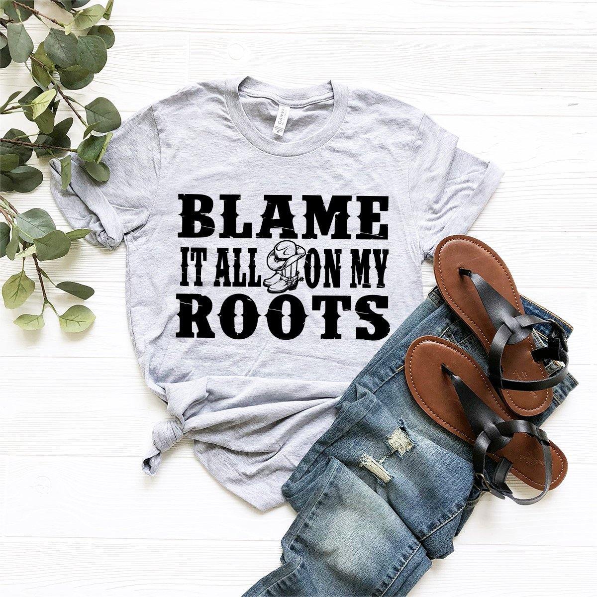 Country Song Shirt, Country Music Shirt, Blame It All On My Roots Shirt, Western Life Shirt, Country Tshirt, Cowgirl Shirt, Garth Brooks Fan - Fastdeliverytees.com