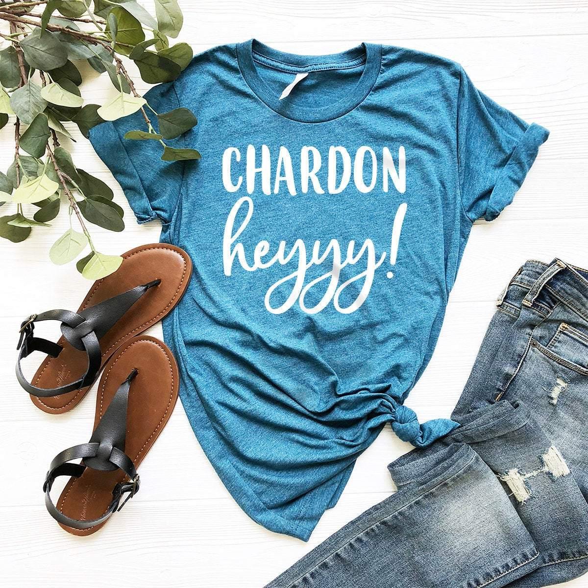 Chardon Heyyy! Shirt, Funny Wine Shirt, Drink Wine Shirt, Drink Shirt, Funny Drinking Shirt, Wine Shirt, Wine T-shirt, Wine Tee, Wine Gift - Fastdeliverytees.com