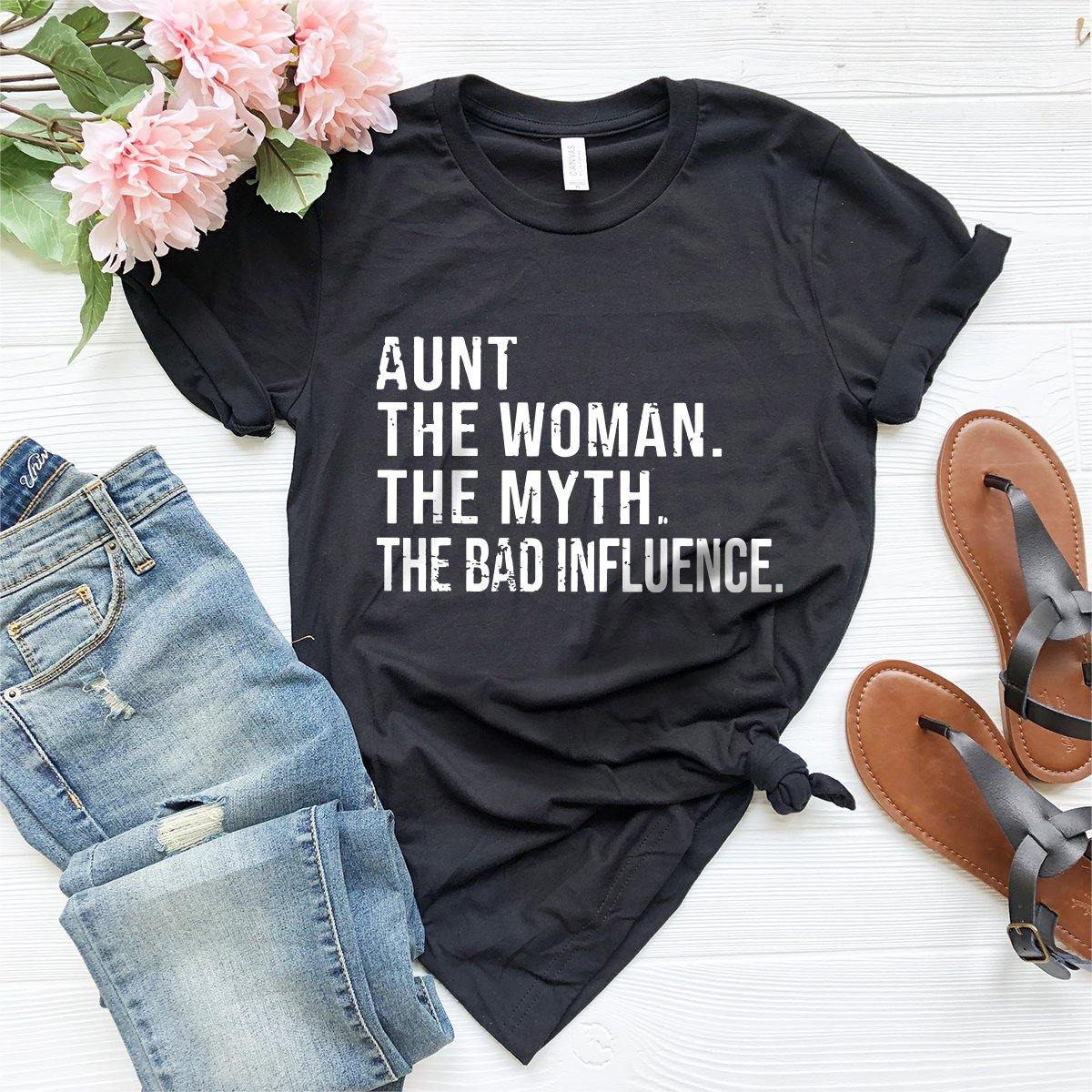Funny Aunt T-Shirt, Aunt T shirt, Best Aunt Ever Tee, Auntie Tee, Aunt Gift, Gift For Aunt, Aunt The Women The Myth The Bad Influence Shirt - Fastdeliverytees.com