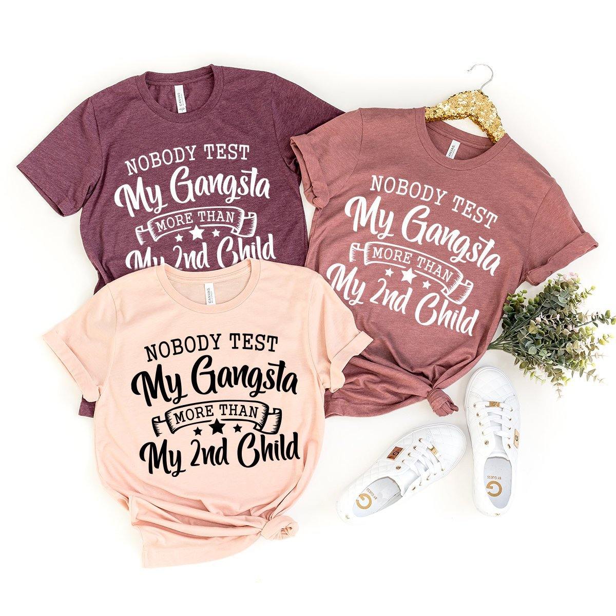 Mom Of 2 Shirt, Second Child Shirt, Funny Mom Tshirt, Mom Of Multiples Shirt, Mom Shirt, Nobody Test My Gangsta More Than My 2nd Child Shirt - Fastdeliverytees.com