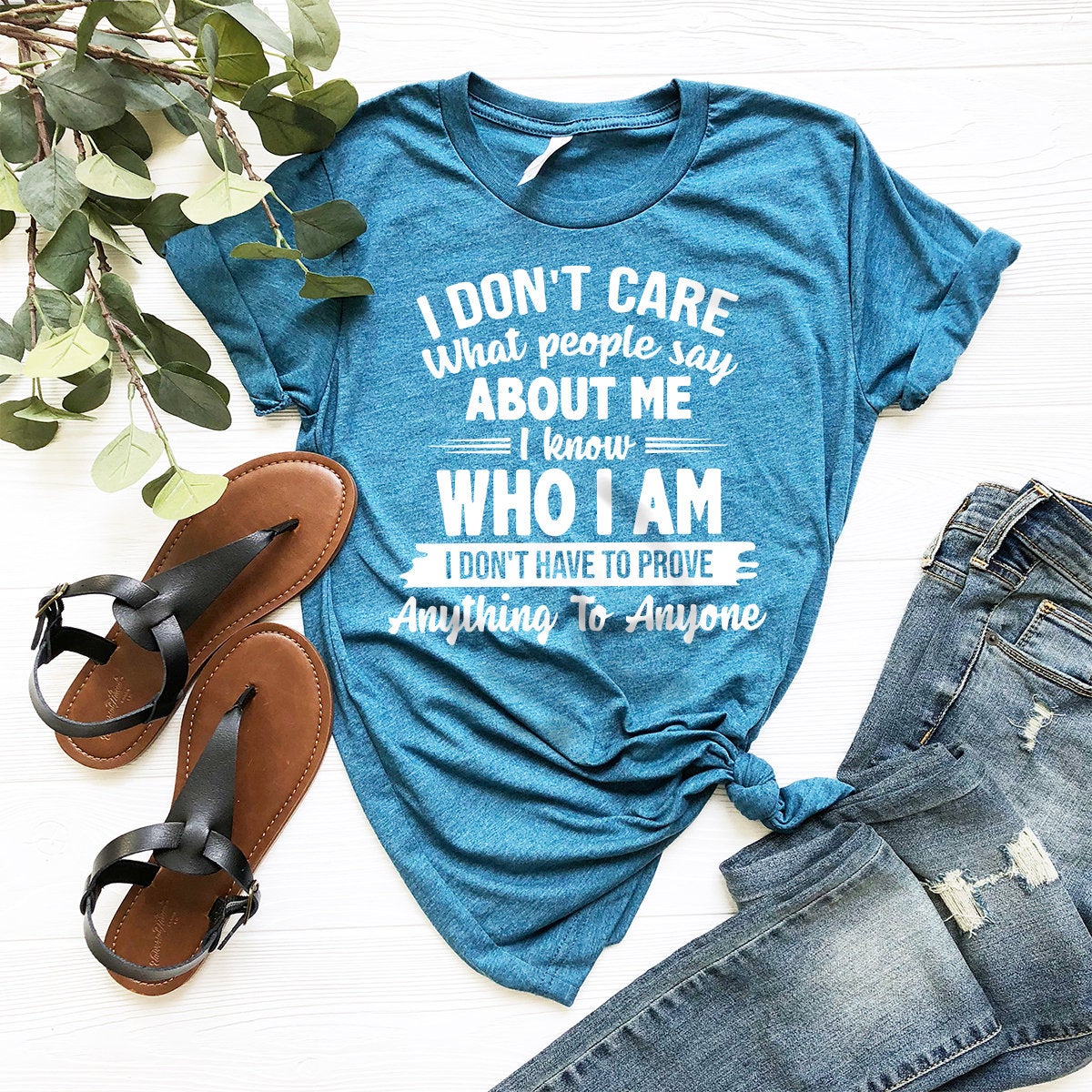 Motivational Quote Shirt, Inspirational Shirt, Positive Vibes Shirt, Motivation Shirt, I Don't Care What People Say About Me I Know Who Am I - Fastdeliverytees.com
