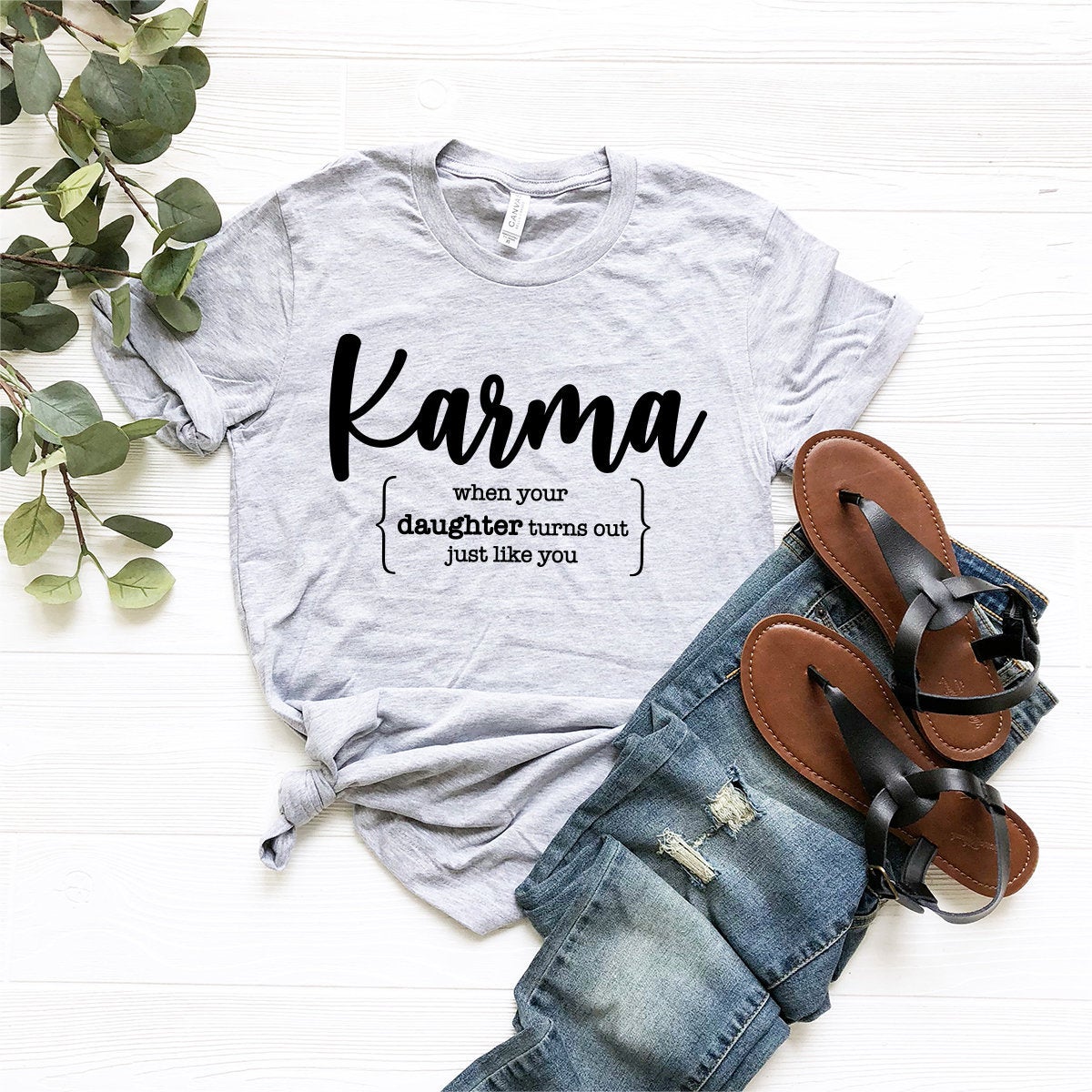 Karma Definition Shirt, Mom Of Girls Tee, Mom Life Shirt, Mom Birthday Gift, Funny Mom Shirt, When Your Daughter Turns Out Just Like You - Fastdeliverytees.com