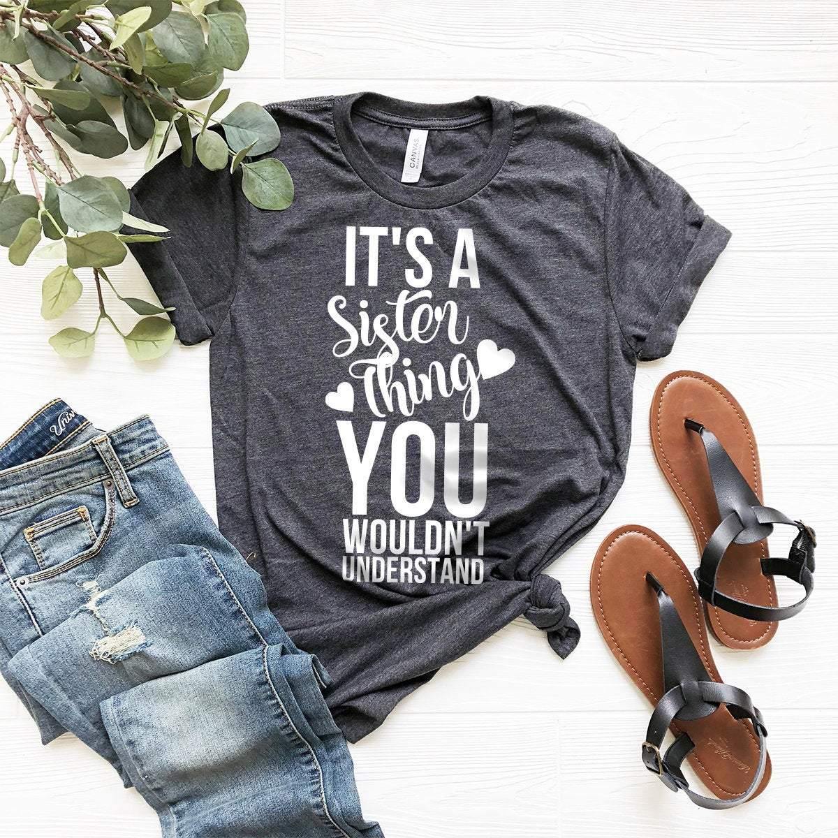 Sister Shirt, Besties Shirt, Bestie Sister T-Shirt, Bff Shirt, Best Friend Shirt, Best Friend Ever Shirt, Best Friends Are The Sisters Shirt - Fastdeliverytees.com