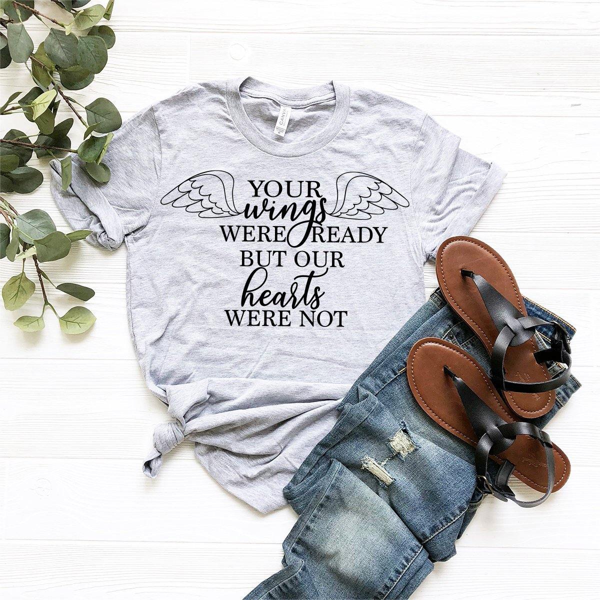 Memorial Shirt, In Memory Of Shirt, Your Wing Were Ready But Our Heart Were Not Shirt, Memorial Gift, Remembrance Shirt, Bereavement Shirt - Fastdeliverytees.com