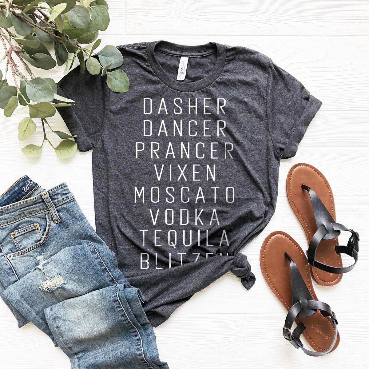 Funny Christmas Shirt, Drinking Christmas T-Shirt, Holiday Party Shirt, Dasher Dancer Prancer Vixen Moscato Vodka Tequila Blitzen Shirt, - Fastdeliverytees.com