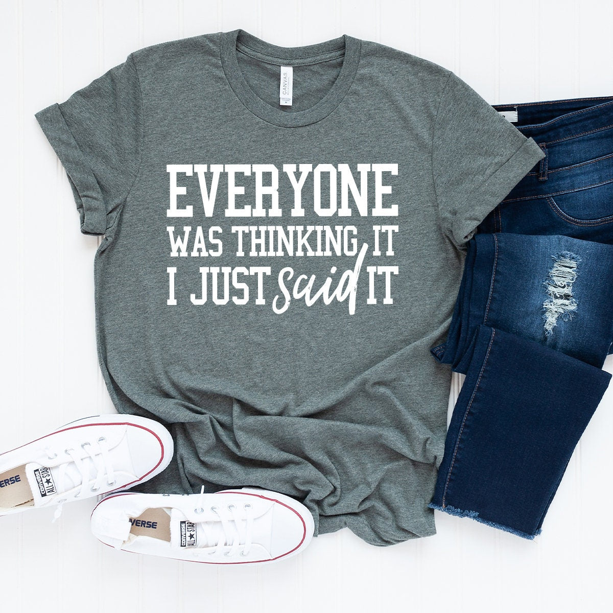 Sarcastic Slogan Shirt, Funny Sarcastic Shirt, Funny Shirt, Sarcastic Shirt, Sassy Shirt, Everyone Was Thinking It I Just Said It shirt - Fastdeliverytees.com
