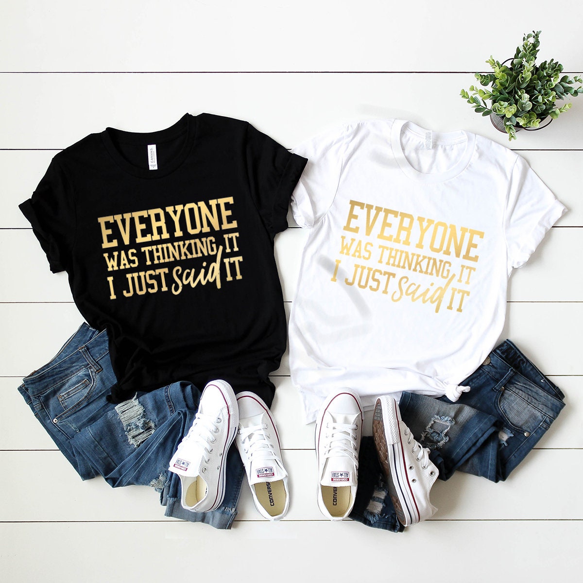 Sarcastic Slogan Shirt, Funny Sarcastic Shirt, Funny Shirt, Sarcastic Shirt, Sassy Shirt, Everyone Was Thinking It I Just Said It shirt - Fastdeliverytees.com