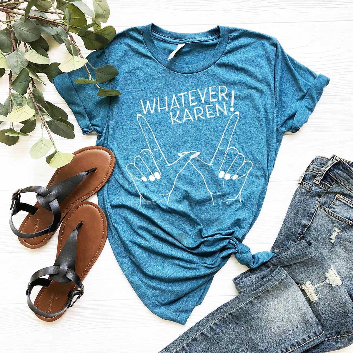 Whatever Karen! Shirt, Karen T-Shirt, Sassy Shirt, Funny Women Tee, Funny Karen Shirt, Funny Shirt, Sarcastic Shirt, Calm Down Shirt - Fastdeliverytees.com