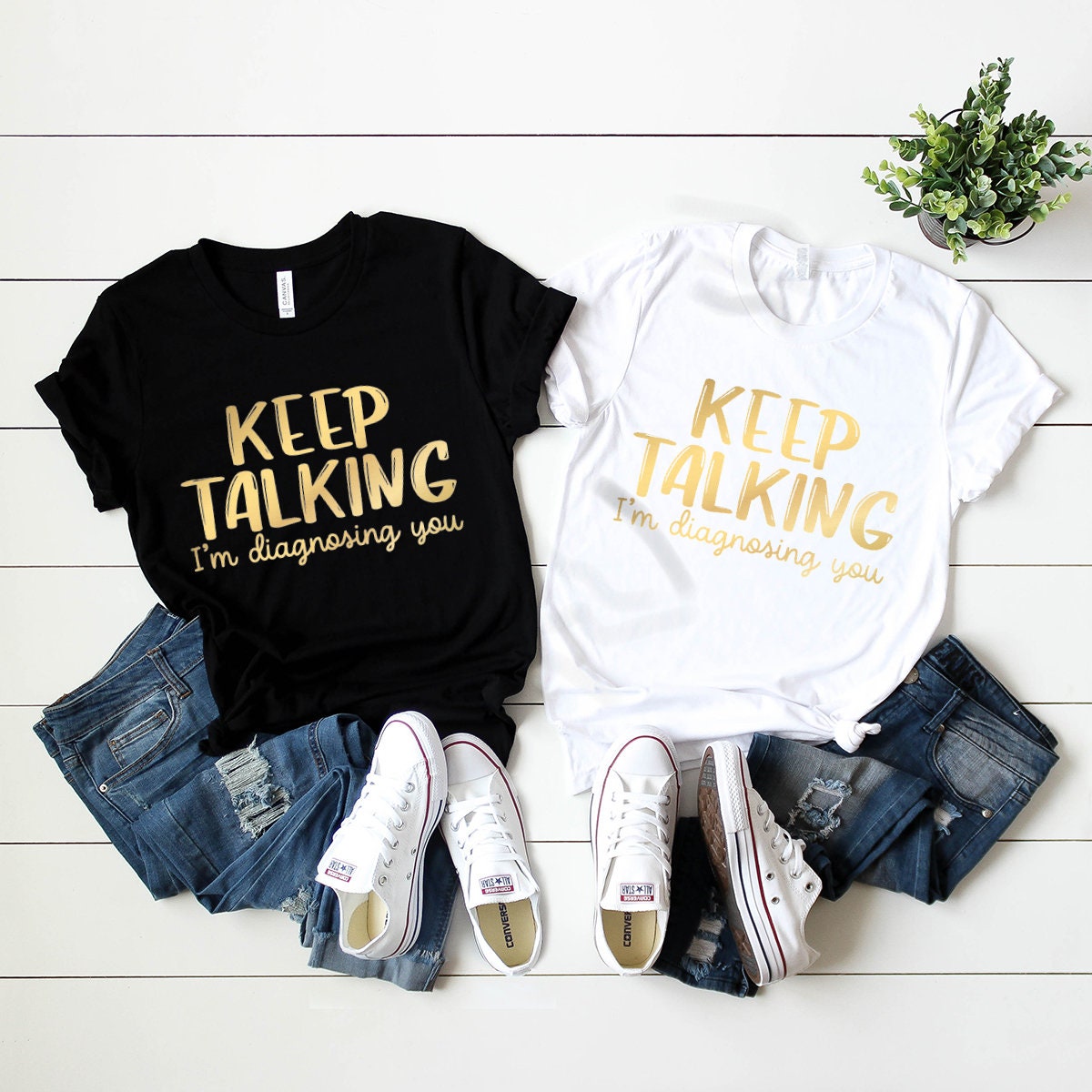 Keep Talking I'm Diagnosing You T-Shirt, Funny T Shirts, Sarcastic Talk Tee, Therapist TShirt, Psychiatrist Gift, Psychologist Shirt - Fastdeliverytees.com