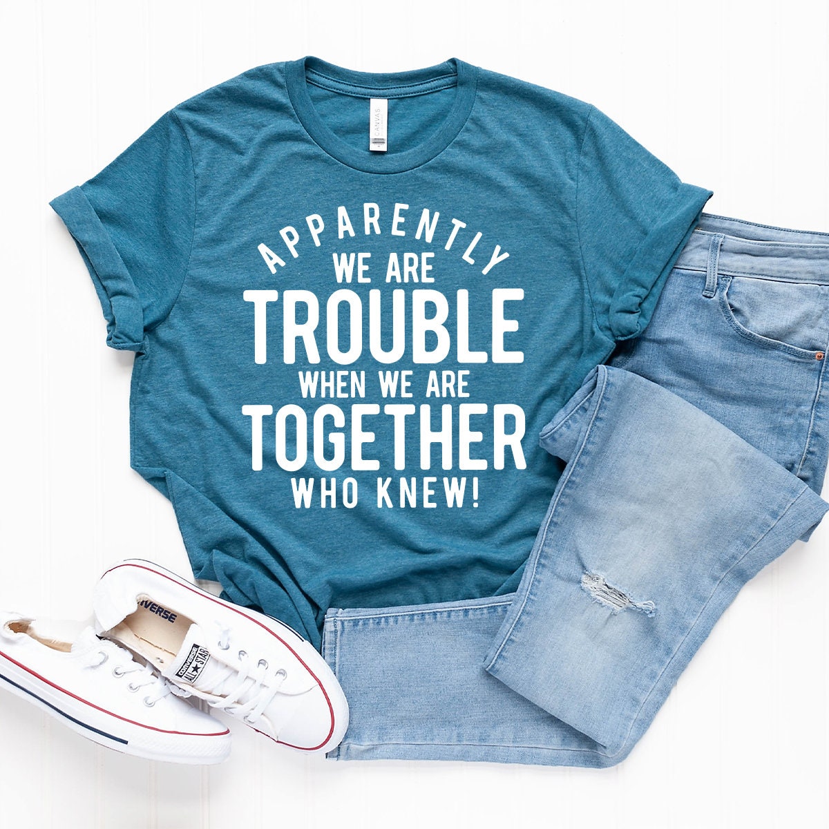 Funny Friend Shirt, Apparently We're Trouble When We Are Together Shirt, Bestie Tshirts, Best Friend Forever Matching Shirt, Best Friend Tee - Fastdeliverytees.com