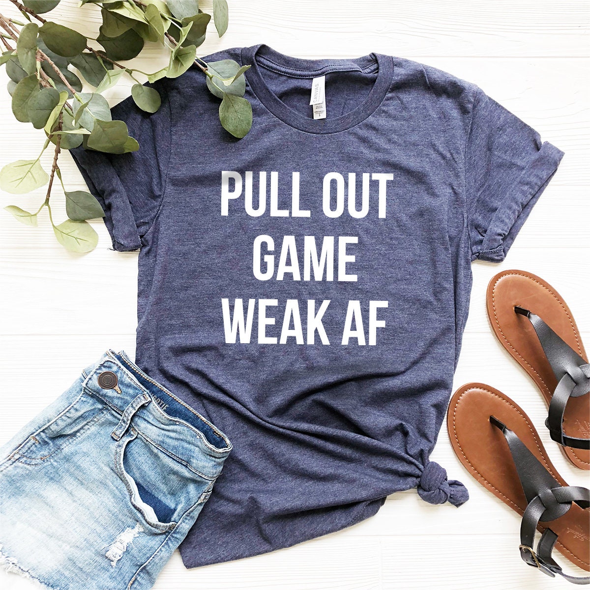 Funny Dad Shirt,  Shirt , Dad Gift, Pull Out Game Weak Af T Shirt, Fatherhood Shirt, Funny Daddy Shirt, Graphic Tee For Dad - Fastdeliverytees.com