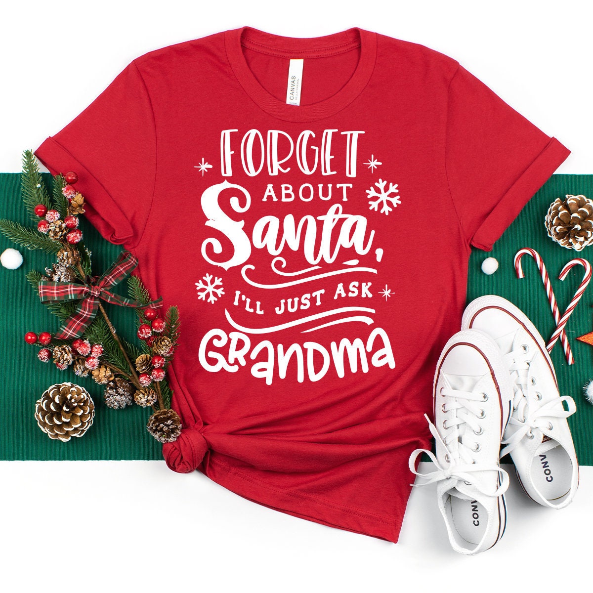 Christmas Grandma Shirt,Christmas Shirt, Grandma Holiday Shirt, Winter Shirt, Forget About Santa I'll Just Ask Grandma Shirt - Fastdeliverytees.com