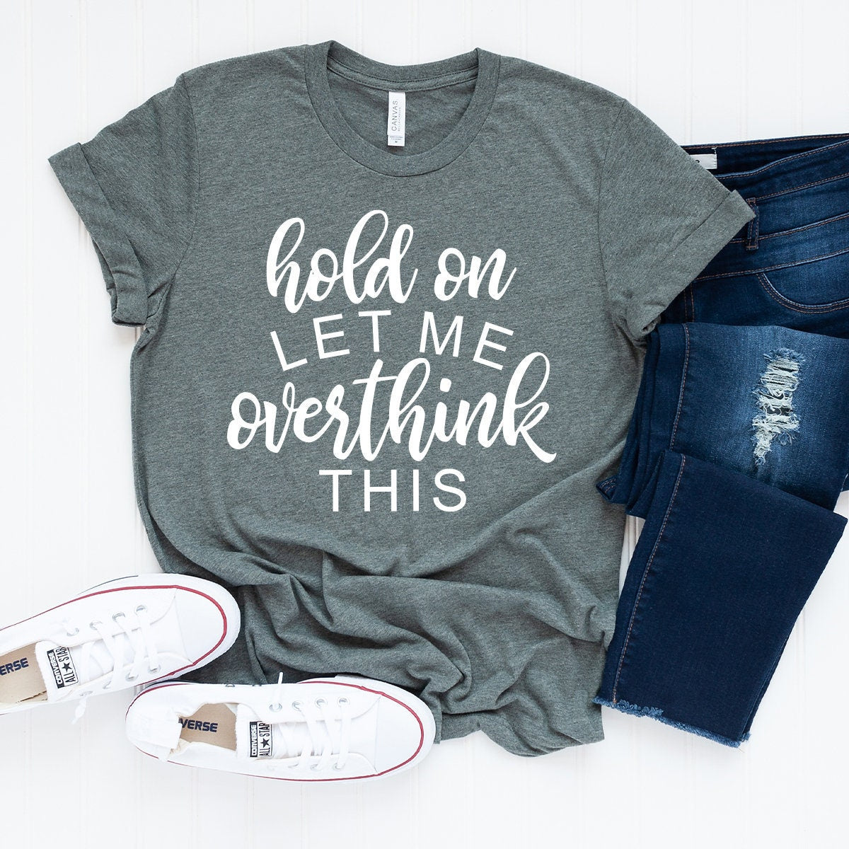 Funny Sarcastic Shirt, Funny Life TShirt, Funny Saying Shirt, Hold On Let Me Overthink This Shirt, Overthinking Shirts, Mom Quotes T Shirt - Fastdeliverytees.com