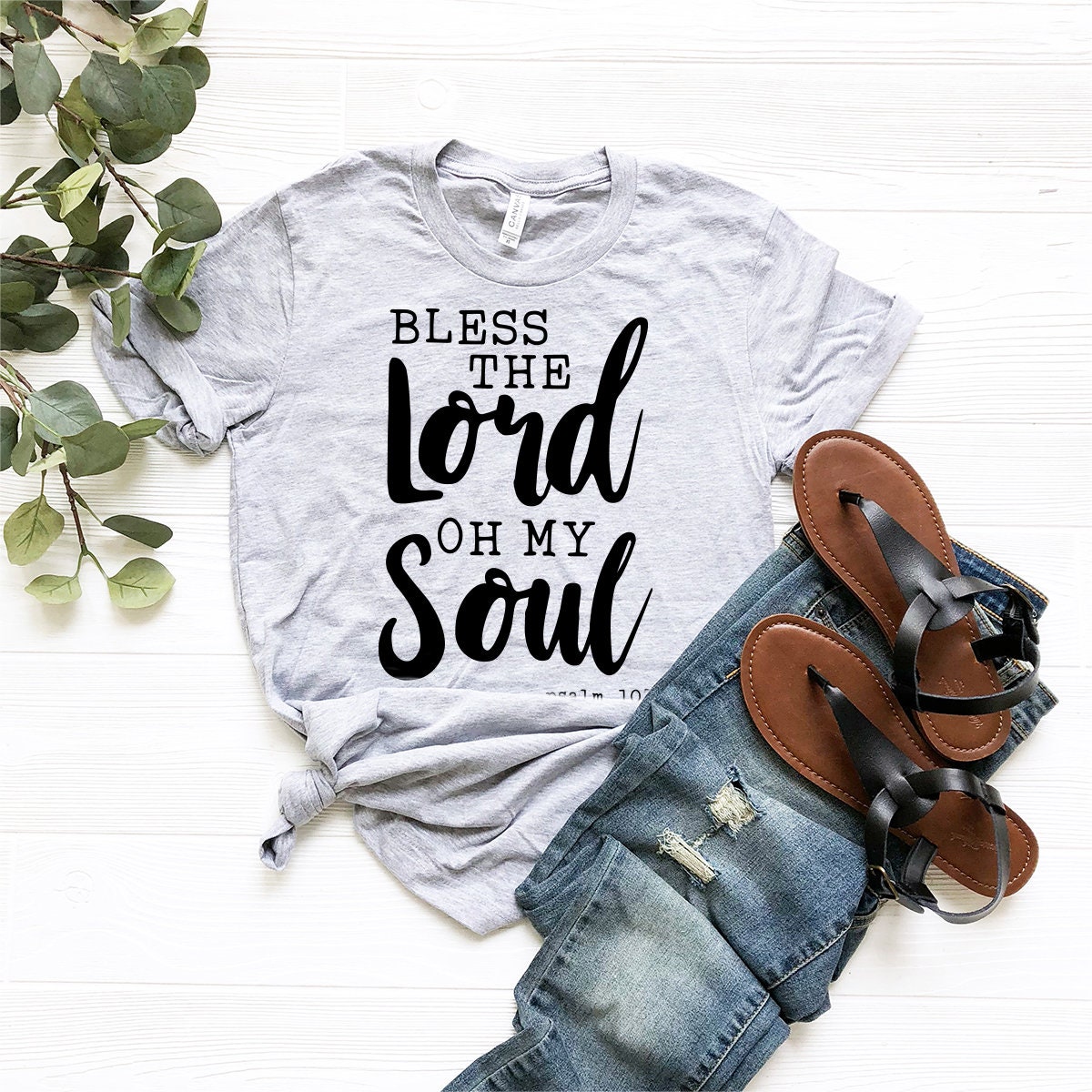 Faith T-Shirt, Psalm 103 Quote Shirt, Christian Shirt, Bible Shirt, Bless The Lord Oh My Soul Shirt, Christianity Tee, Thanksgiving Tee - Fastdeliverytees.com