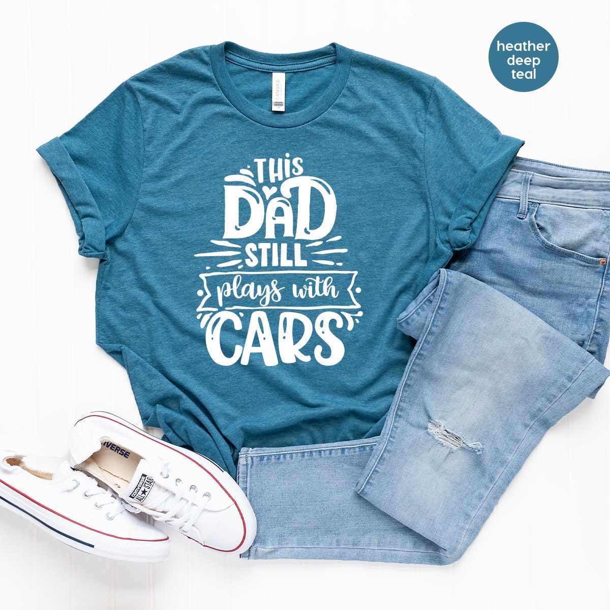Funny Dad Shirt, Dad Shirts, This Dad Still Plays With Cars Shirt, Daddy T Shirt, Best Dad Evet Shirt, Car Lover Dad Gift, Fatherhood Shirt - Fastdeliverytees.com