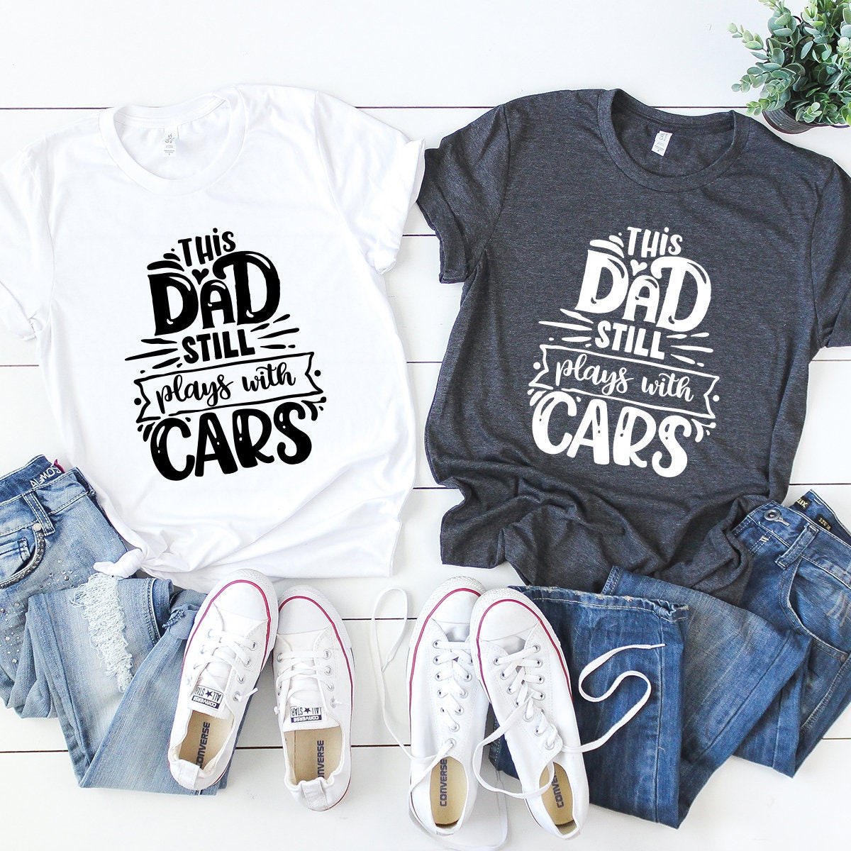 Funny Dad Shirt, Dad Shirts, This Dad Still Plays With Cars Shirt, Daddy T Shirt, Best Dad Evet Shirt, Car Lover Dad Gift, Fatherhood Shirt - Fastdeliverytees.com