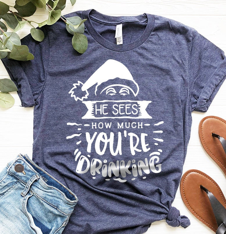 Funny Christmas Shirts, He Sees You When Youre Drinking He Knows Your Booze Intake Shirt, Drinking Shirt, Christmas 2022 Party Shirt - Fastdeliverytees.com