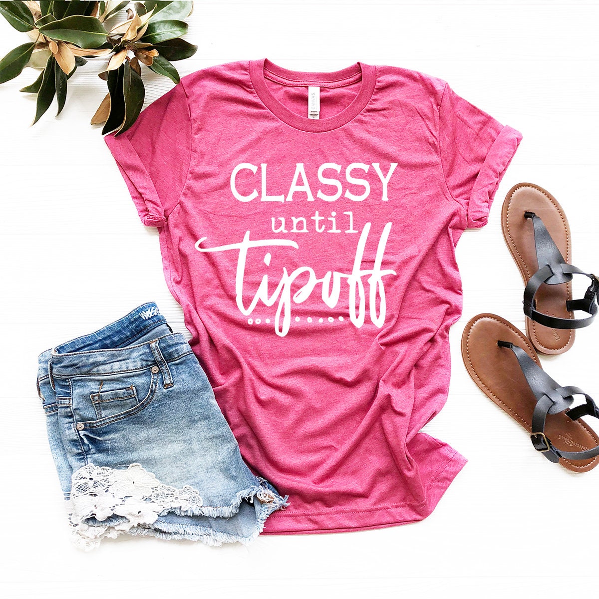 Classy Until Tipoff Shirt, Basketball Mama Shirt, Funny Basketball Shirt, Sports Mom Shirt, Basketball Mother Tee, Mothers Day Shirt - Fastdeliverytees.com