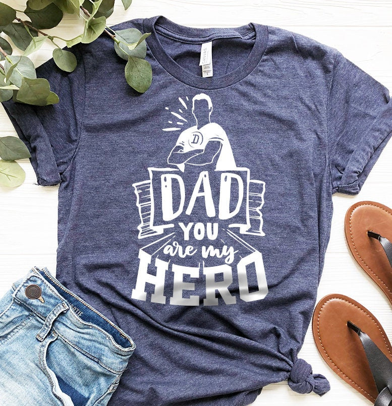 Dad Shirt, Daddy T Shirt, Dad You Are My Hero Shirt, Best Dad Ever T-Shirt, Gift For Dad, Funny Dad Shirt, Fatherhood Shirt, Dad Gift - Fastdeliverytees.com