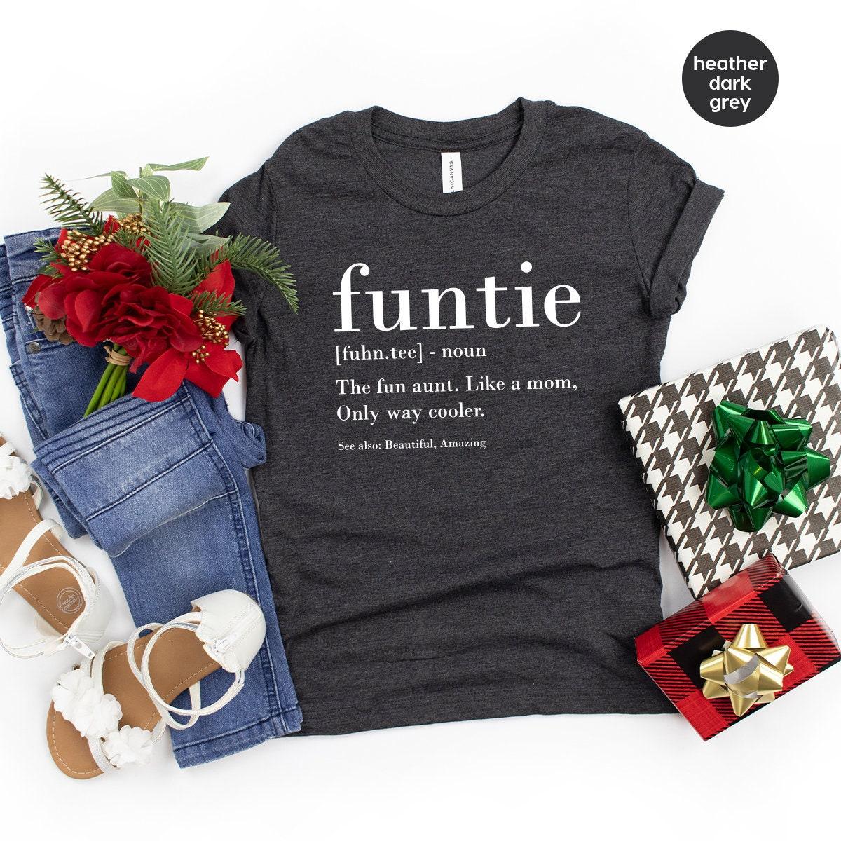 Aunt TShirt, Auntie T Shirt, Funtie Shirt, Funtie Definition Shirt,  Mother's Day Gifts, The Fun Aunt Like Mom Only Way Cooler Tee - Fastdeliverytees.com