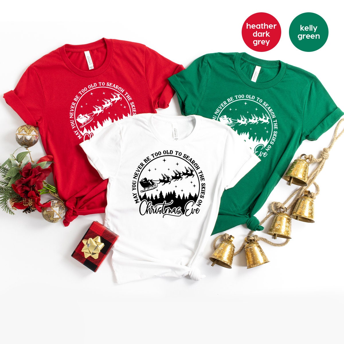 Christmas Eve Shirts, Christmas T-Shirt, Winter Shirt, Gift For Christmas, Holiday T Shirt, may You Never Be too old Search The Skies On Tee - Fastdeliverytees.com