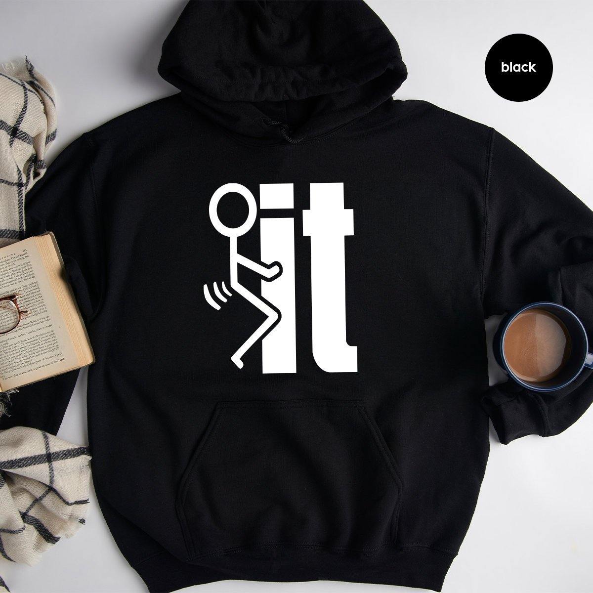Fuck It Hoodie, Screw It Hoodie, Funny Hoodies, Funny Sarcastic Hoodie, Humorous Hoodie, Men Offensive Party Hoodie, F Word Hoodies - Fastdeliverytees.com
