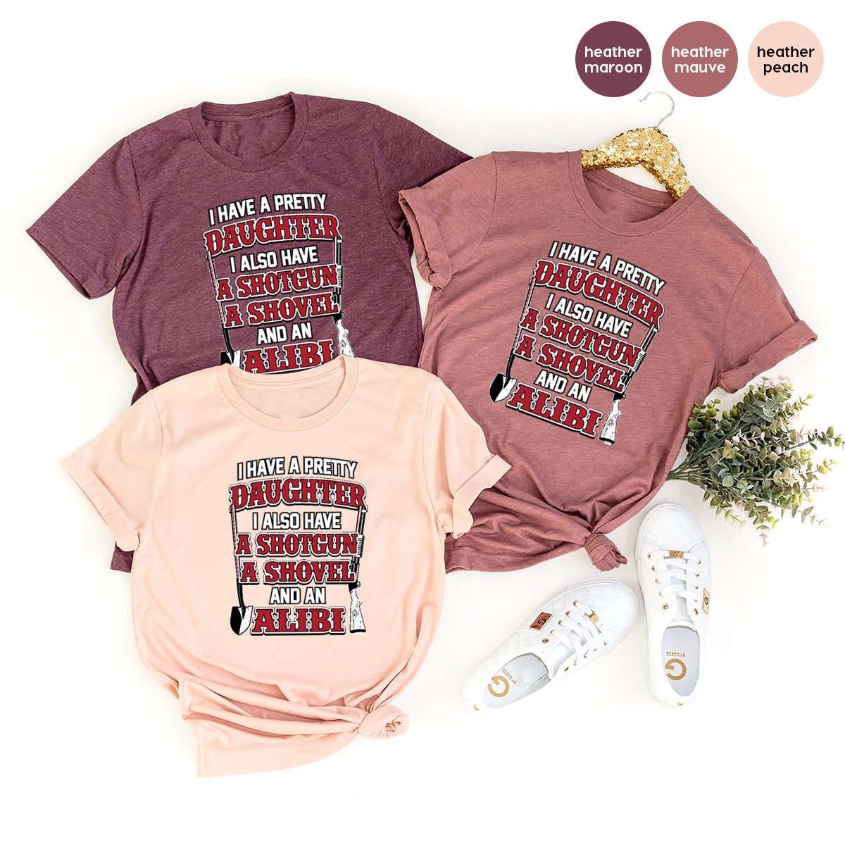 Dad Shirt, Funny Dad Shirt, Dad T Shirt, Daddy Shirts,  Gun Lover Dad Tee, I Have A Pretty Daughter I Also Have A Gun A Shovel And An Alibi - Fastdeliverytees.com