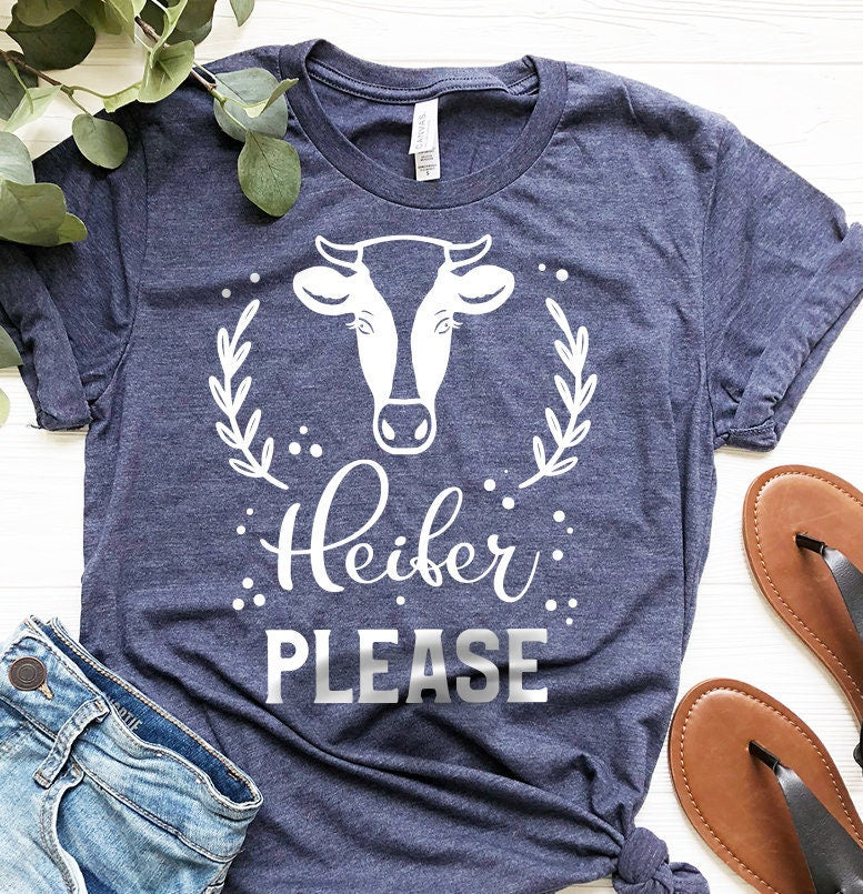 Heifer T-Shirt, Heifer Please Shirt, Cow T Shirt, Country Shirt, Barn Life Shirt, Cow Lover Shirt, Farmer Shirt, Southern Tee, Cow Girl Gift - Fastdeliverytees.com