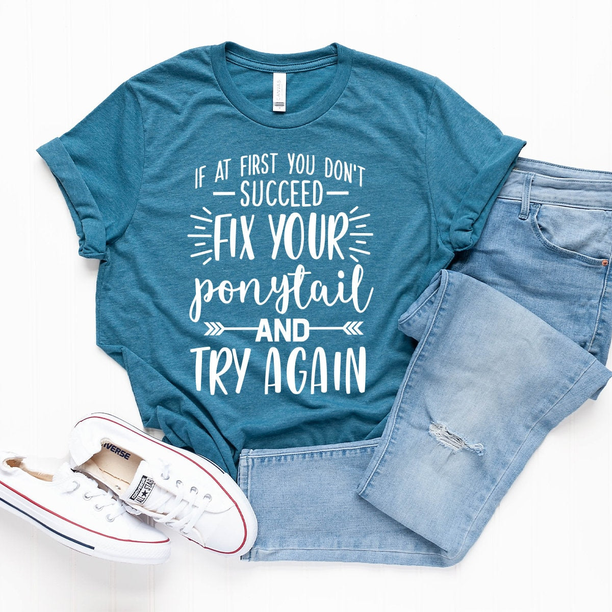 Motivational Shirt, Don't Give Up Shirt, Inspirational Shirt, Powerful Girl T Shirt, Positive Shirt, Fix Your Ponytail And Try Again Shirt - Fastdeliverytees.com
