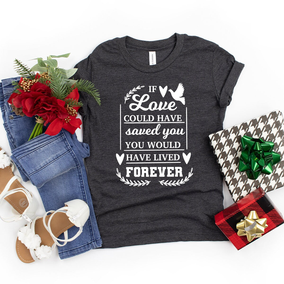 Memorial Shirt, If Love Could Have Saved You, You Would Have Lived Forever Shirt, Remembrance Shirt, Bereavement Shirt, RIP Shirt - Fastdeliverytees.com