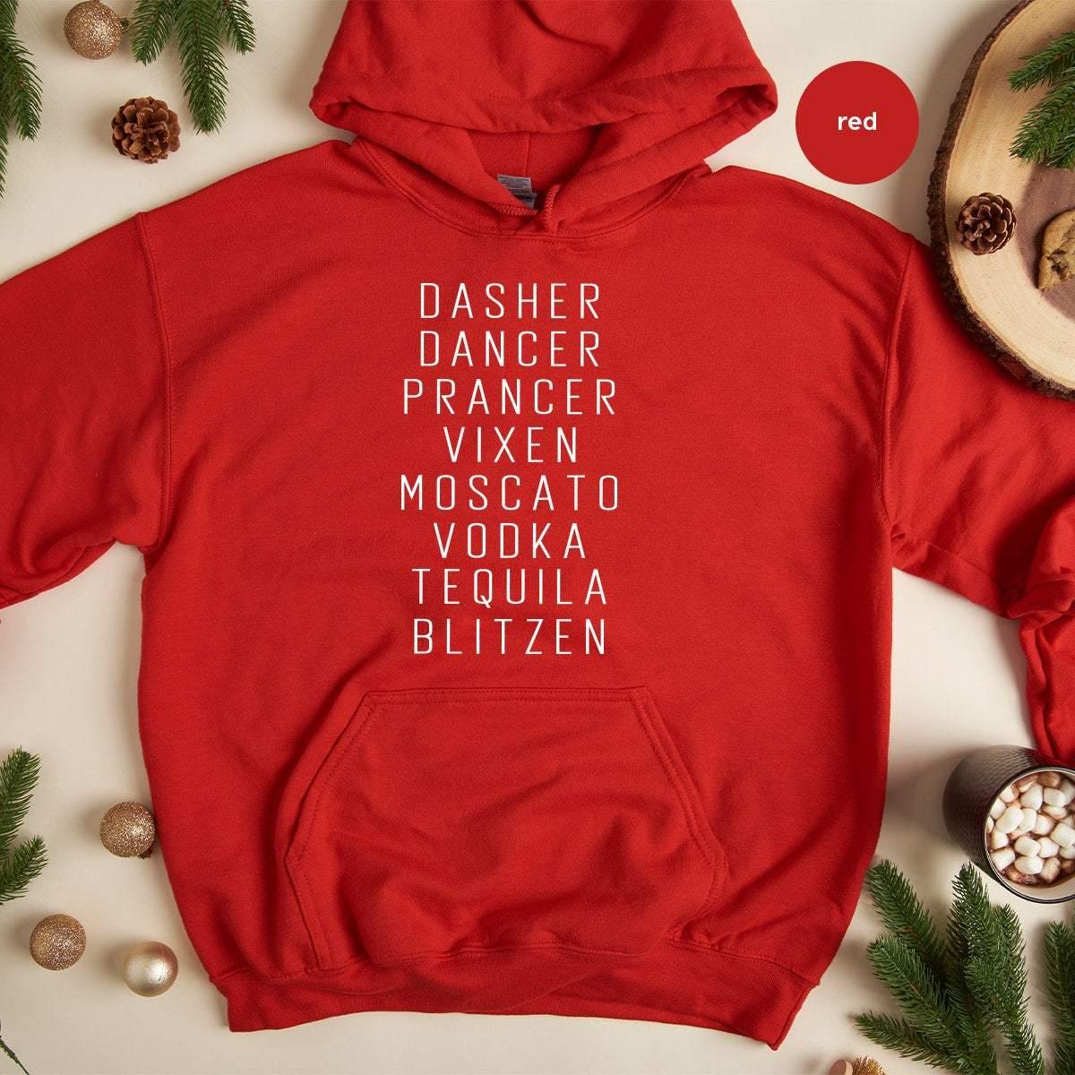 Funny Christmas Hoodie, Funny Drinking Hoodie, Funny Alcoholic Hoodie, Drinking Party Tee, Dasher Dancer Prancer Vixen Moscato Vodka Tequila - Fastdeliverytees.com