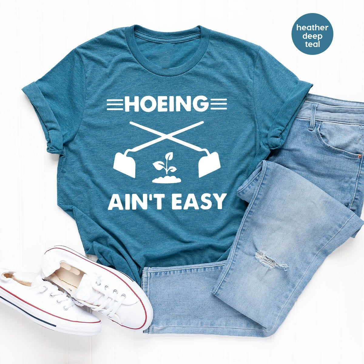 Gardener T Shirt, Plant Lover Shirt, Farmer T Shirt, Hoeing Ain't Easy Shirt, Gift For Gardeners, Botanical Shirt, Gardening Shirt - Fastdeliverytees.com