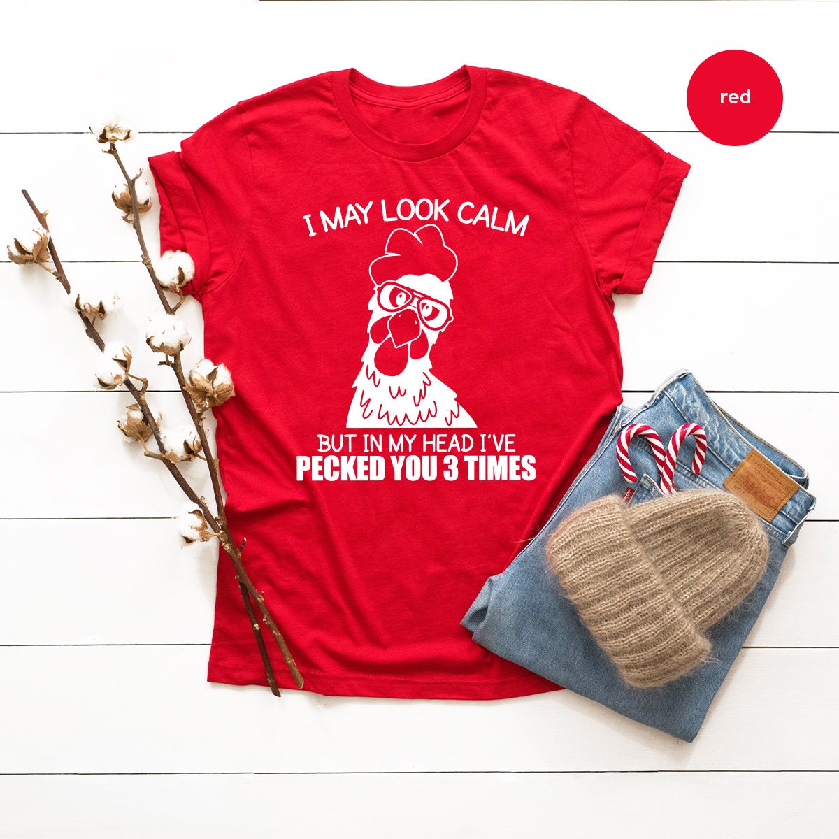 Funny Quote T Shirt, Rooster Humor Shirt, Sarcastic Shirt, I May Look Calm But In My Head I've Pecked You 3 Times Shirt, Funny Chicken Shirt - Fastdeliverytees.com