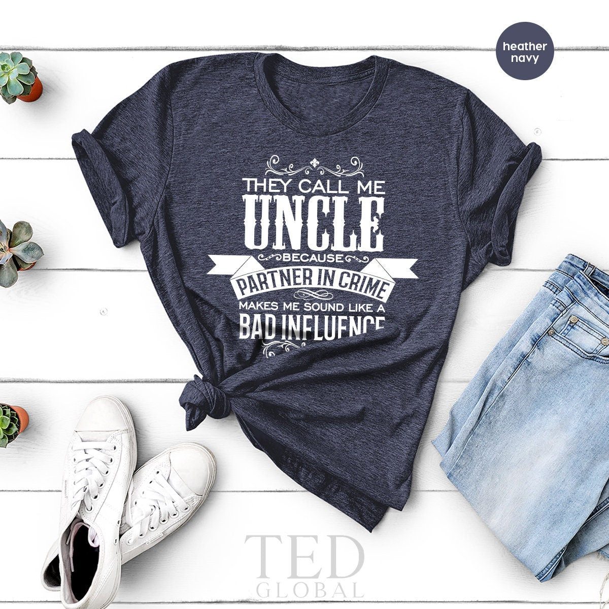 Uncle Shirt, New Uncle T-Shirts, Gifts for Uncle, They Call Me Uncle Because Partner In Crime Uncle T-Shirts, Uncle Gift, Gift for Uncle - Fastdeliverytees.com