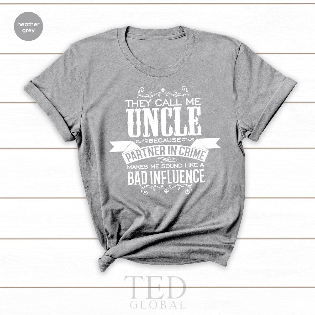 Uncle Shirt, New Uncle T-Shirts, Gifts for Uncle, They Call Me Uncle Because Partner In Crime Uncle T-Shirts, Uncle Gift, Gift for Uncle - Fastdeliverytees.com