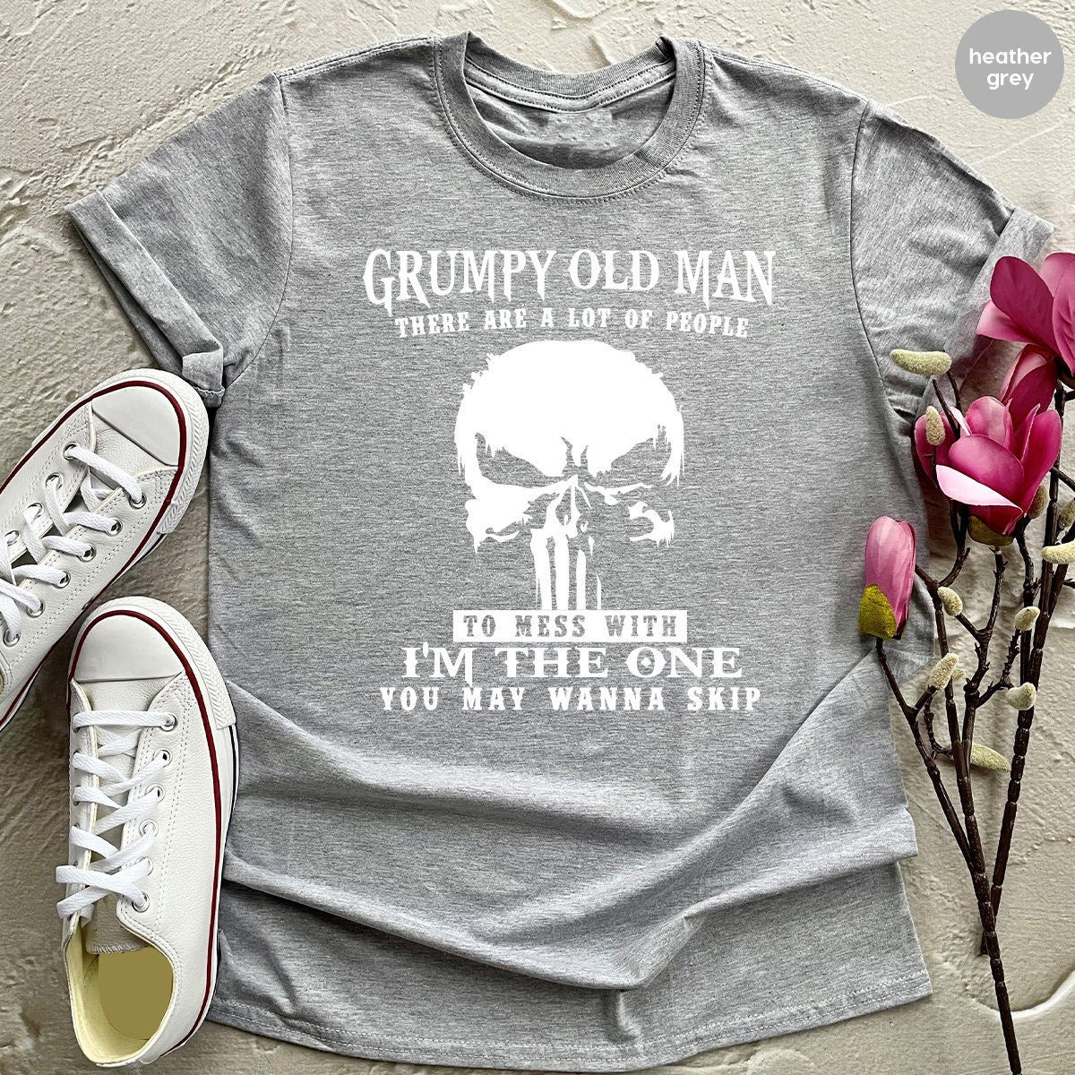 Shirt With Saying, Grumpy Old Man There Are A Lot Of People To Mess With Shirt, Dad Shirt, Gift For Grandpa, Fathers Day Shirt, Mens Shirt - Fastdeliverytees.com