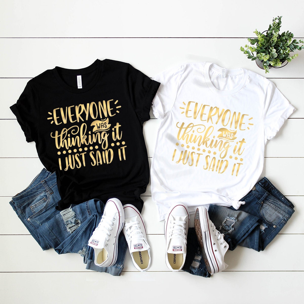 Everyone Was Thinking It I Just Said It Shirt, Sarcastic Slogan Shirt, Funny Sarcastic Shirt, Funny Shirt, Sarcastic Shirt, Sassy Shirt - Fastdeliverytees.com