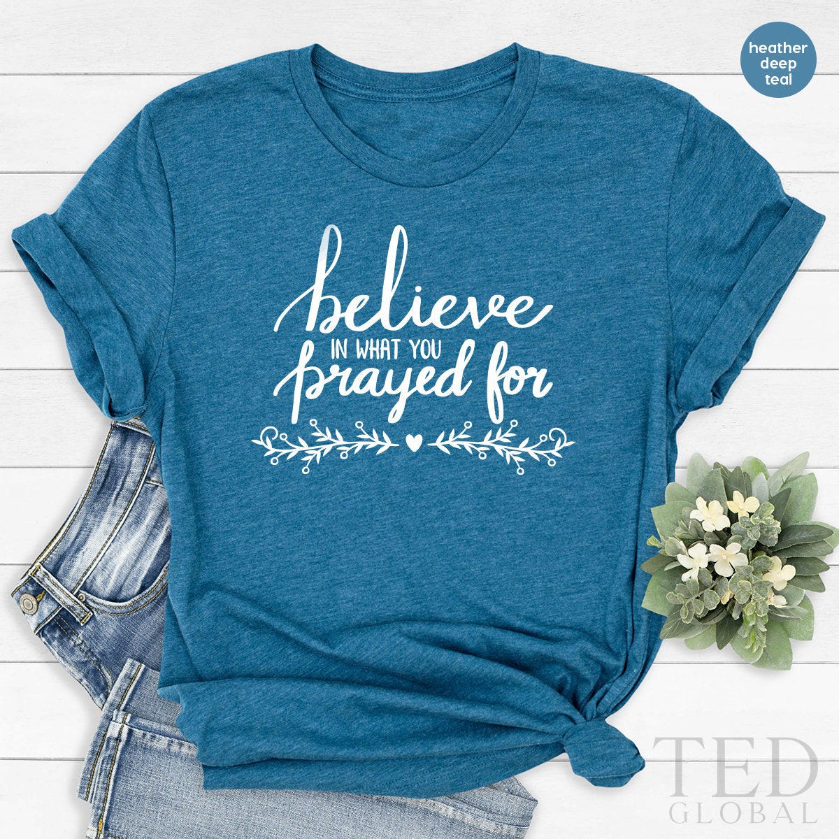 Religious TShirt,Believer T Shirt,Christian T Shirt,Inspirational Shirt,Church T-Shirts,Believe In What You Prayed For Shirt,Blessed Shirt - Fastdeliverytees.com