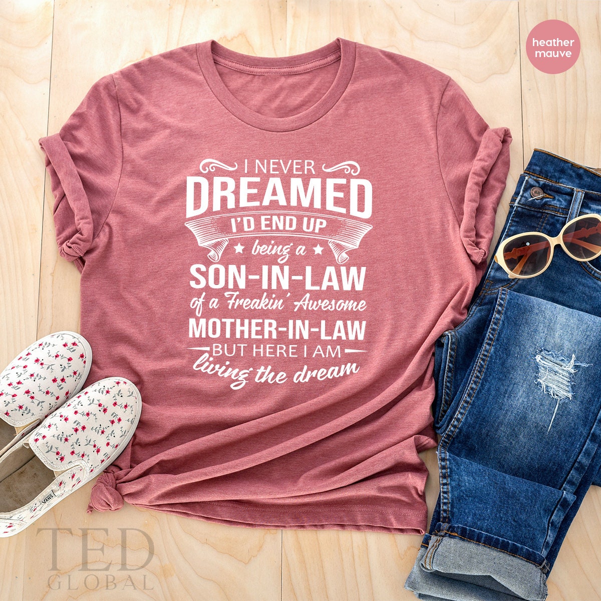 Son In Law Shirt,I Never Dreamed Shirt, Son-In-Law Of A Freakin' Awesome Mother-In Law Shirt,I Am Living The Dream Shirt,Mother-In Law Shirt - Fastdeliverytees.com