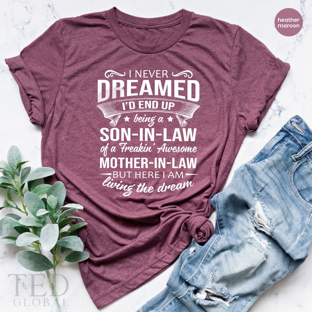 Son In Law Shirt,I Never Dreamed Shirt, Son-In-Law Of A Freakin' Awesome Mother-In Law Shirt,I Am Living The Dream Shirt,Mother-In Law Shirt - Fastdeliverytees.com