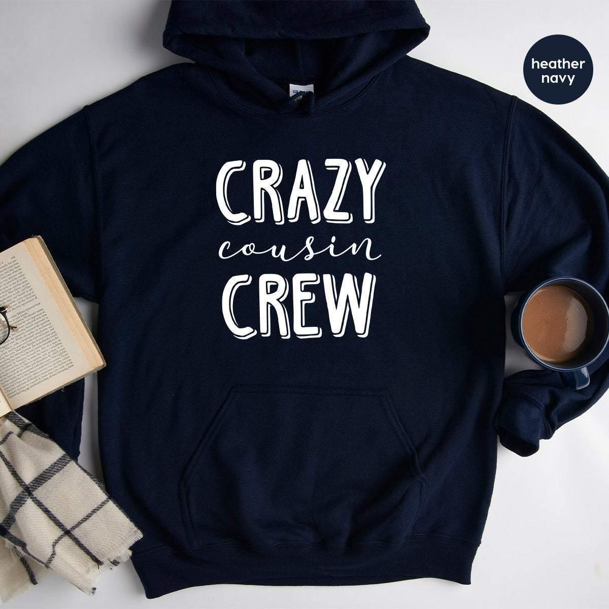 Crazy Cousin Crew Hoodie, Family Hoodies, Christmas Cousin Gift, Matching Family Hoodie, Cousin Hoodie, Cousin Squad Hoodie, Gift For Cousin - Fastdeliverytees.com