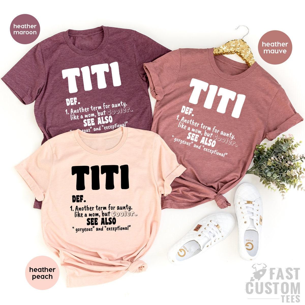 Auntie T Shirt, Titi TShirt, Cool Aunts Shirt, Aunt Gifts, Auntie Gift, Aunt Tee, Titi Definition Shirt, Like A Mom But Cooler Shirt - Fastdeliverytees.com