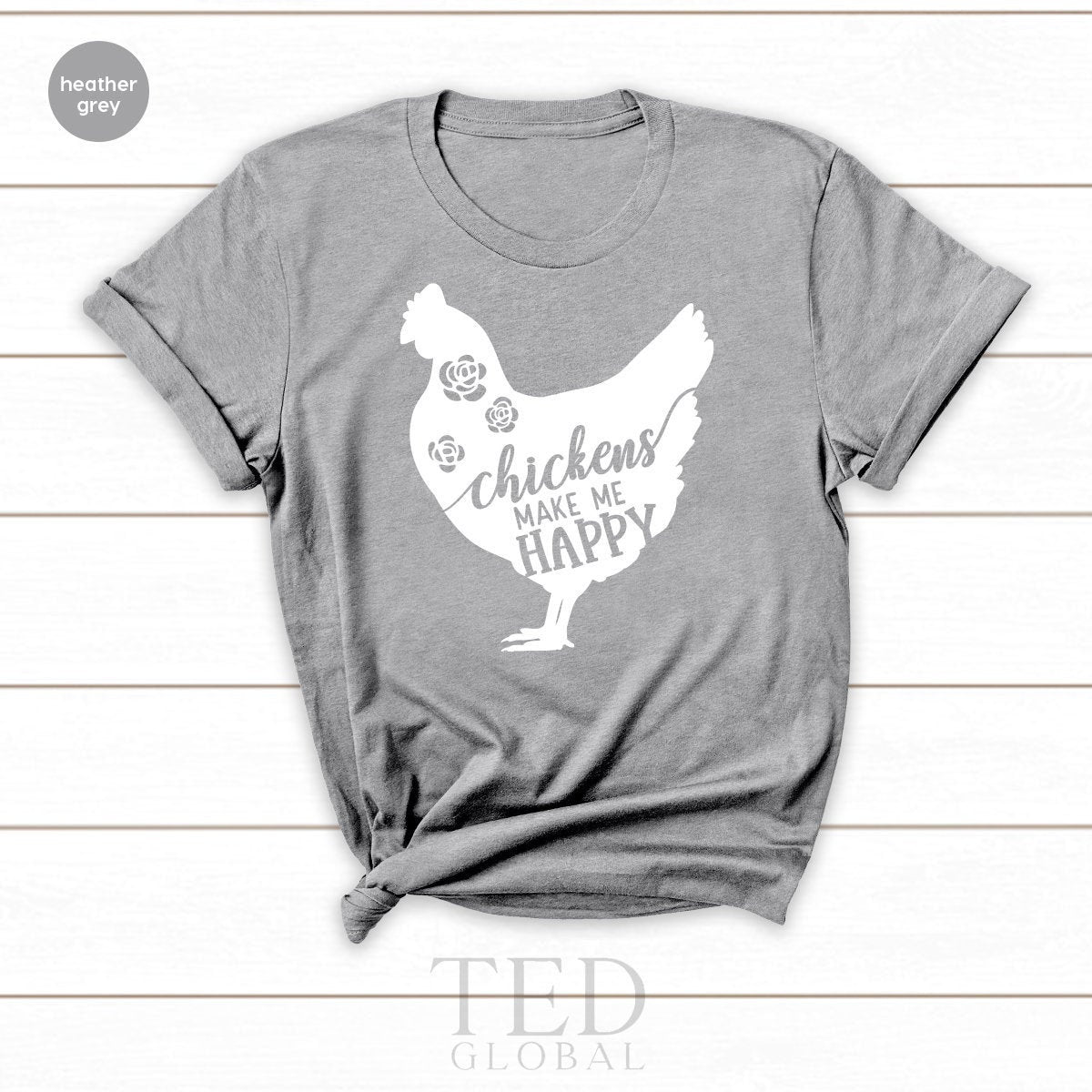 Chicken TShirt, Chicken Lover T Shirt, Funny Chicken Tee, Floral Chicken Shirt, Chicken Make Me Happy, Chicken Farmer Shirt, Farm Mom Shirt - Fastdeliverytees.com